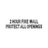 2 hour fire wall protect all openings Stencil - use for contractor regulation fire codes