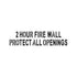 2 hour fire wall protect all openings Stencil - use for contractor regulation fire codes