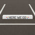 Here We Go Curb Painting Stencil