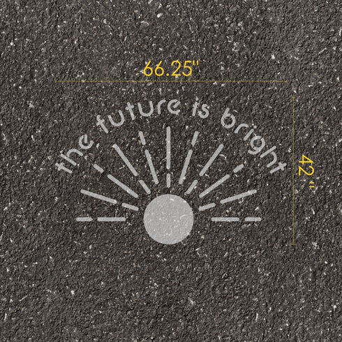 Text 'The Future is Bright' with measurements on pavement.