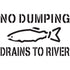 No Dumping Drains to River Storm Drain Stencil