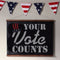 Your Vote Counts | Election Sign Stencil