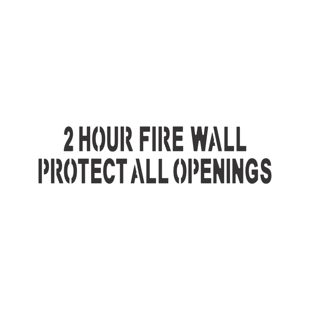 2 hour fire wall protect all openings Stencil - use for contractor regulation fire codes