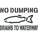 No Dumping Drains to Waterway Storm Drain Stencil