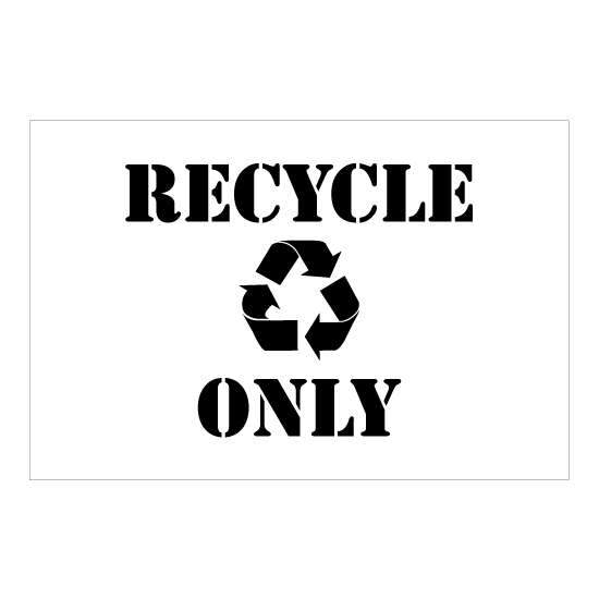 Recycle Only - Recycle, Trash, Waste Management Signs and Symbol Stencils
