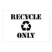 Recycle Only - Recycle, Trash, Waste Management Signs and Symbol Stencils