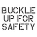 Buckle Up for Safety Stencil