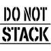 Do Not Stack Shipping Stencil